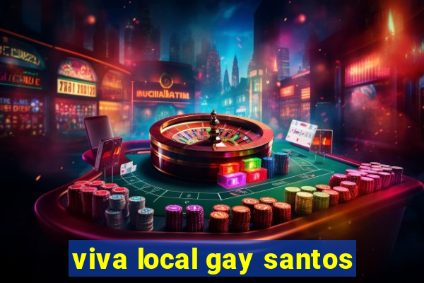 viva local gay santos